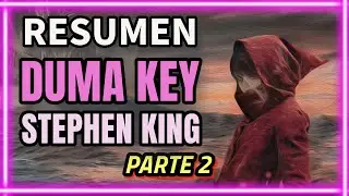 RESUMEN DEL LIBRO | DUMA KEY | Stephen King | PARTE 2 de 2 (Explicación)