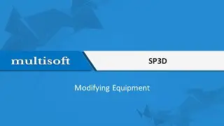 Modifying Equipment in SP3D Training Video