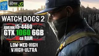 Watch Dogs 2 on ASUS ROG GTX 1060 6GB | i5-4460 | 16GB RAM | 1080p Custom Benchmark