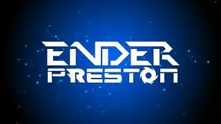 EnderPreston Intro (Spring 2018)