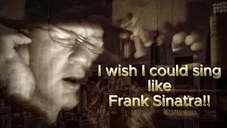 Wish I could sing like Frank Sinatra!!