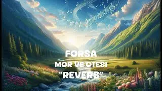 Mor ve Ötesi - Forsa (Reverb Lyrics)