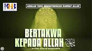 Amalan yang Mendatangkan Rahmat Allah - Bertakwa kepada Allah ﷻ