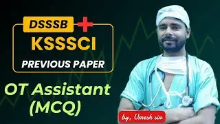 ot assistant previous paper DSSSB and KSSSCI || ot technician previous paper DSSSB and KSSSCI