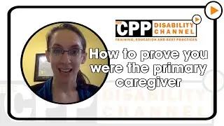 CPP disability | How to prove you were the primary caregiver
