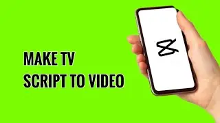 How to Make TV Script to Video on CapCut