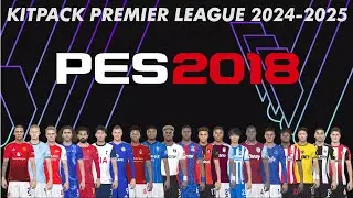 PREMIER LEAGUE 24 - 25 KITPACK FOR PES 2018