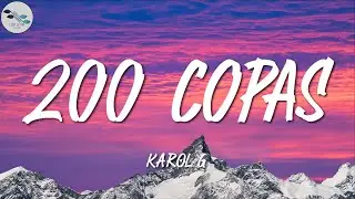 KAROL G ╸200 Copas | Letra/Lyrics