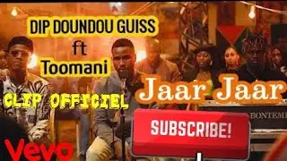 Dip Doundou Guiss - Jaar Jaar feat Toomani (Official Vidéo )