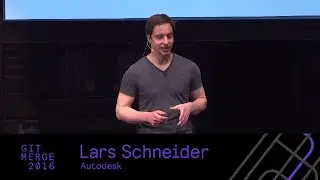 Adopt Git at Scale and Stay Sane, Lars Schneider - Git Merge 2016