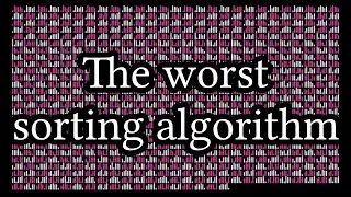 WorstSort: the WORST sorting algorithm