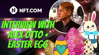 NFT.com Interview With Alex Otto + Easter Egg