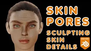 SKIN PORES, SCULPTING SKIN DETAILS ( BLENDER 3.1 )