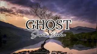 Ghost - Justin Bieber - Lyrics Video