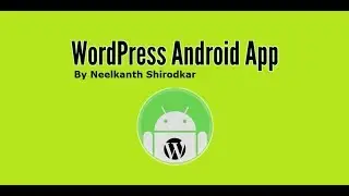 Wordpress Android App [WebView] in 10 Minutes