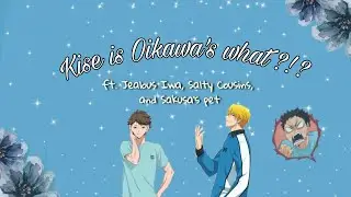 Kise is Oikawa's what?!🏃🏻‍♂ft. Jealous Iwa, Salty cousins, and Sakusa's pet | Haikyuu X KNB texts ✨
