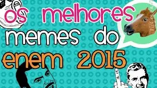 Os melhores MEMES do Enem 2015
