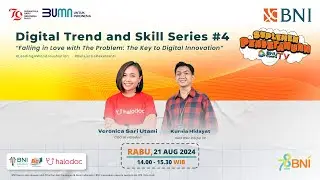 Digital Trend and Skill Series #4: "Falling in Love with The Problem: The Key to Digital Innovation"