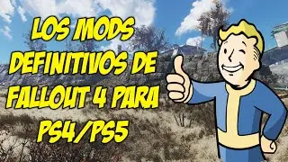 LOS MODS DEFINITIVOS PARA PS4/PS5 | FALLOUT 4