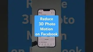 Reduce 3D Photo Motion on Facebook