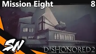 Dishonored 2 - Full Gameplay [Part 8]