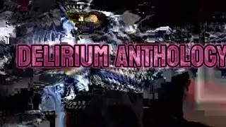 DELIRIÜM ANTHÖLOGY: ØUT of BØDY