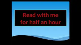 Read with me for half an hour