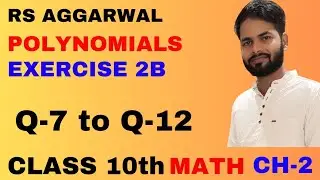 RS Aggrawal class 10 exercise 2b question number 7 to 12 !  #rbsirmaths!