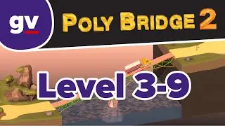 Poly Bridge 2 - 3-09 Wibbly Wobbly - Walkthrough