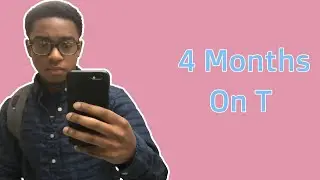 4 Months on T | FTM