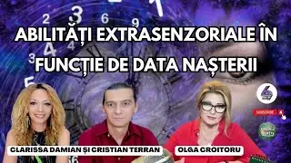 ABILITĂȚI EXTRASENZORIALE ÎN FUNCȚIE DE DATA NAȘTERII - CU CRISTIAN TERRAN ȘI CLARISSA DAMIAN