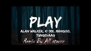 Alan Walker, K-391, Tungevaag & Mangoo - (ReMix By All starzz) #PRESSPLAY