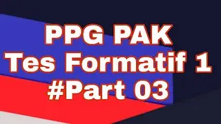 PPG PAK: Tes Formatif 1 #part03