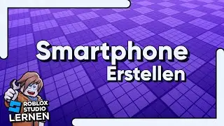 Smartphone in Roblox Studio erstellen | Roblox Studio Lernen (RSL 8.2 – GUI Animieren)
