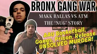 Bronx Gang War - Makk Ballas vs ATM - The Nug Story - From AAU Basketball to Gangs to Unsolved Death
