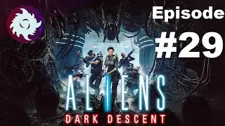 Z Plays Aliens: Dark Descent - #29