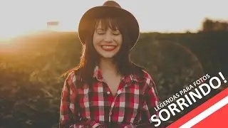 10 Legendas para Fotos Sorrindo!