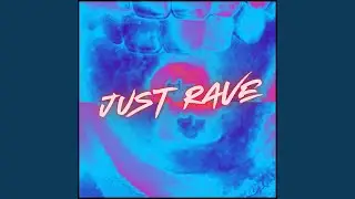 Just rave