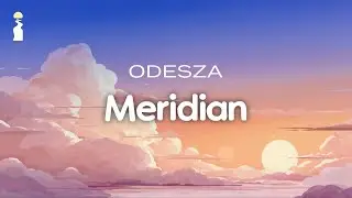 ODESZA - Meridian // Visualizer
