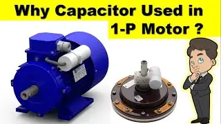 Why Capacitor Used in Single Phase Motor? কেন সিঙ্গেল ফেজ মোটরে ক্যাপাসিটর ব্যবহার করা হয় ?