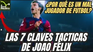 LAS 7 CLAVES TACTICAS DE JOAO FÉLIX  ¿POR QUÉ ES UN MAL JUGADOR DE FUTBOL?