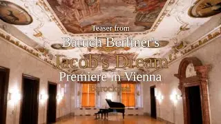 Teaser Baruch Berliner's 'Jacob's Dream' in Vienna with Graf Mourja | 2024