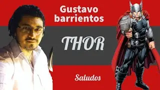 Saludos de Gustavo Barrientos (Thor)