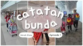 Tips Berangkat Umrah Bersama Anak, Rangkaian Persiapan Keluarga - episode 1