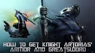 How to get Knight Artorias' Armor Set and Greatsword!!!