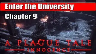 A Plague Tale Innocence | How to Enter the University (Chapter 9)