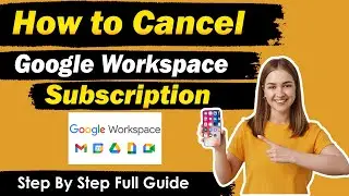 How to cancel your Google Workspace Subscription [ Ultimate Guide 2025 ]