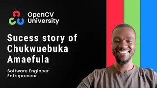 A Testimonial from OpenCV University's Chukwuebuka Amaefula