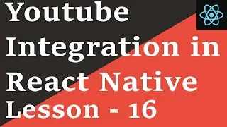 React Native Tutorial - 16: Youtube Integration