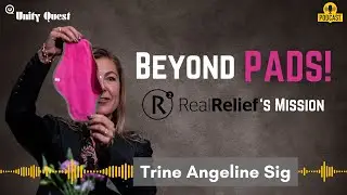 [Video] Beyond Pads! Real Relief's Mission ft. Trine Angeline Sig #podcast